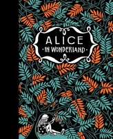 Alice's Adventures in Wonderland & Through the Looking-Glass