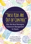 \"These Kids Are Out of Control\"