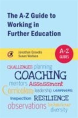 The A-Z Guide to Working in Further Education