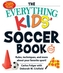 The Everything Kids' Soccer Book, 5th Edition
