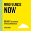 Mindfulness Now