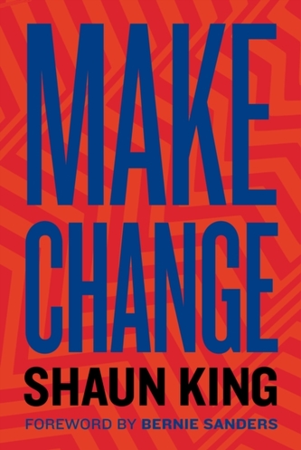 Make Change: How to Fight Injustice, Dismantle Systemic Oppression and Own Our Future