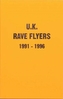 UK Rave Flyers 1991-1996