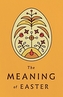 The Meaning of Easter (Pack of 25)