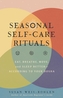 Seasonal Self-Care Rituals