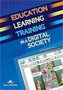Education Learning Training in Digital Society