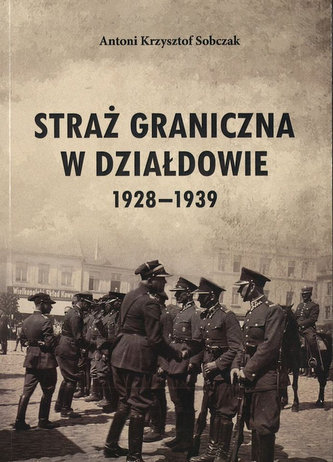 Straż Graniczna w Działdowie 1928-1939 Straż Graniczna w Działdowie 1928-1939