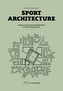 Sport Architecture: Design Construction Management of Sport Infrastructure