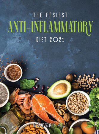 The Easiest Anti-Inflammatory Diet 2021