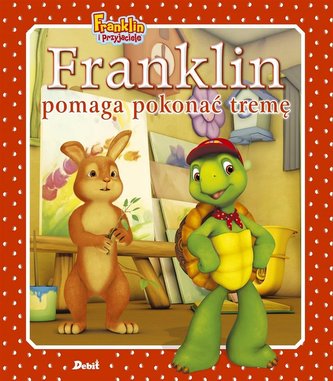 Franklin pomaga pokonać tremę Franklin pomaga pokonać tremę