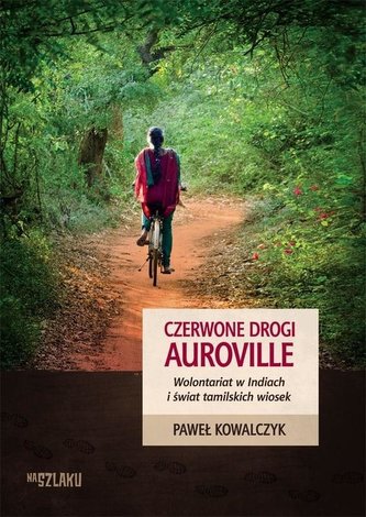 Czerwone drogi Auroville. Wolontariat w Indiach.. Czerwone drogi Auroville. Wolontariat w Indiach..