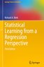 Statistical Learning from a Regression Perspective