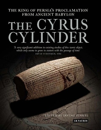 The Cyrus Cylinder: The Great Persian Edict from Babylon