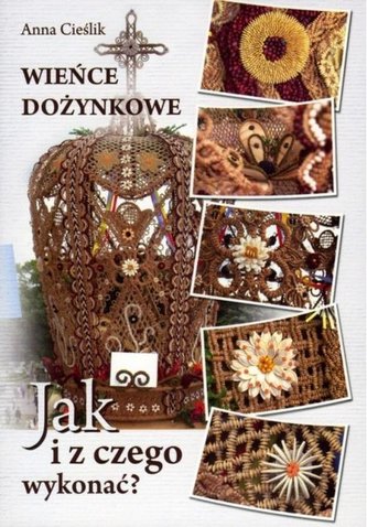 Wieńce dożynkowe. Jak i z czego wykonać