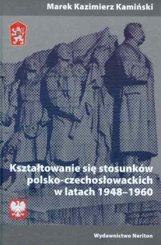 Kształtowanie się stosunków polsko-czechosłow. Kształtowanie się stosunków polsko-czechosłow.