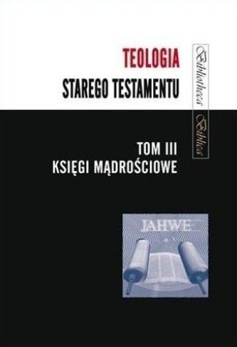 Teologia Starego Testamentu T.3 Teologia Starego Testamentu T.3