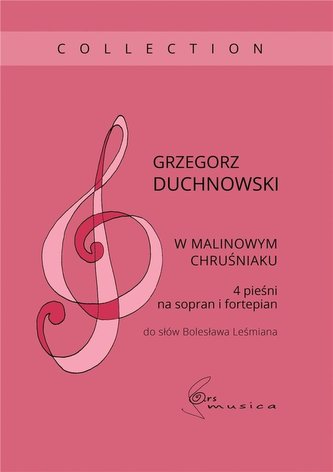 W malinowym chruśniaku 4 pieśni na sopran i..