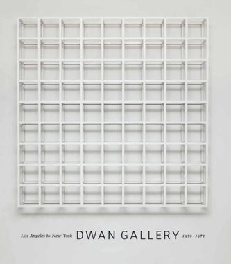 Dwan Gallery: Los Angeles to New York, 1959-1971