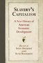 Slavery's Capitalism: A New History of American Economic Development
