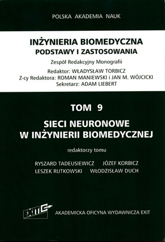 Inżynieria biomedyczna Podstawy i zastosowania Tom 9 Sieci neuronowe w inżynierii biomedycznej