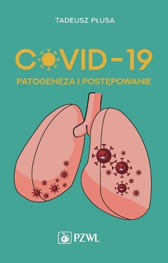 COVID-19 Patogeneza i postępowanie COVID-19 Patogeneza i postępowanie