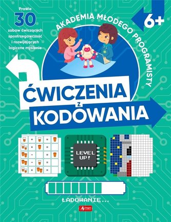 Akademia młodego programisty Ćwiczenia z kodowania Akademia młodego programisty Ćwiczenia z kodowania