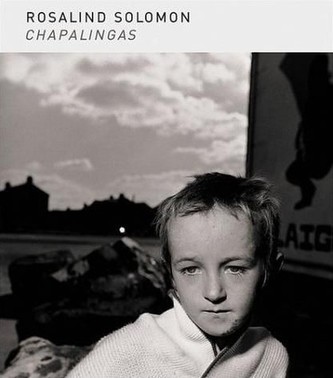 Rosalind Solomon: Chapalingas