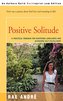 Positive Solitude: A Practical Program for Mastering Loneliness and Achieving Self-Fulfillment