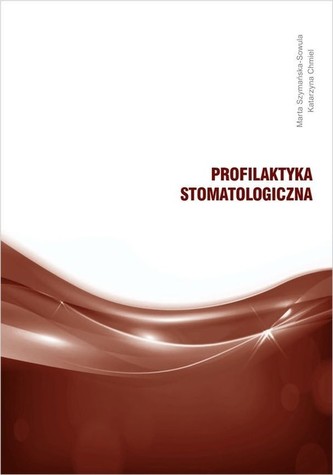 Profilaktyka stomatologiczna Profilaktyka stomatologiczna