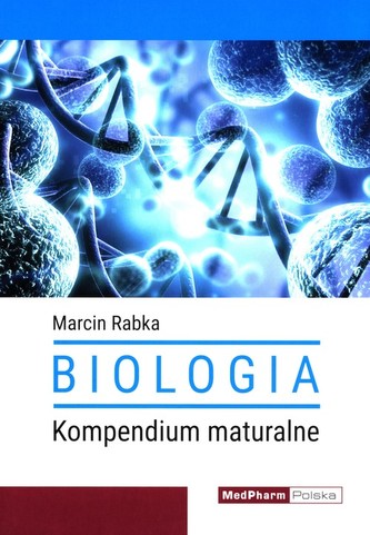 Biologia Kompendium maturalne. Biologia Kompendium maturalne.
