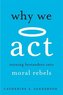 Why We ACT: Turning Bystanders Into Moral Rebels