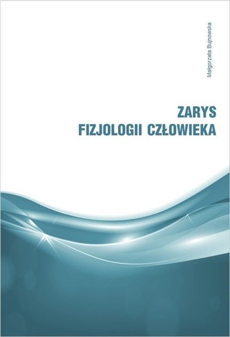 Zarys fizjologii człowieka Zarys fizjologii człowieka