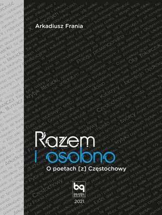 Razem i osobno O poetach z Częstochowy Razem i osobno O poetach z Częstochowy