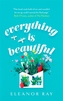 Everything is Beautiful: the most uplifting read of 2021
