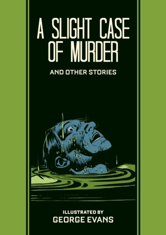 A Slight Case Of Murder And Other Stories