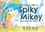 The Virtuous Tales of Spiky Mikey