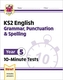 New KS2 English 10-Minute Tests: Grammar, Punctuation & Spelling - Year 5