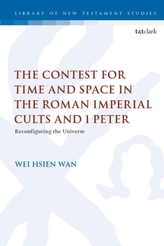 The Contest for Time and Space in the Roman Imperial Cults and 1 Peter
