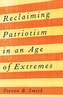 Reclaiming Patriotism in an Age of Extremes