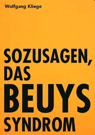 Sozusagen, das Beuyssyndrom