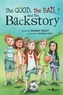 GOOD THE BAD & THE BACKSTORY
