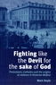 Fighting Like the Devil for the Sake of God