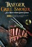 Traeger Grill & Smoker Cookbook 2021: Recipes For Your Wood Pellet Cooker For Beginners And Advanced