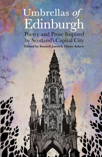 Umbrellas of EdinburghPoetry and Prose Inspired by Scotland's Capital City