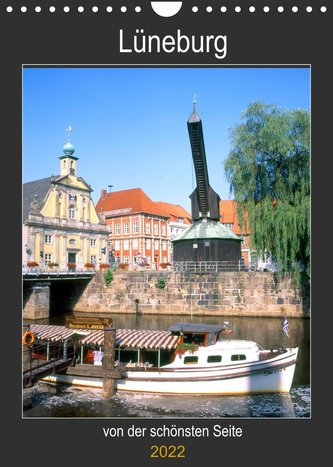 Lüneburg, von der schönsten Seite (Wandkalender 2022 DIN A4 hoch)