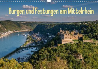 Burgen und Festungen am Mittelrhein (Wandkalender 2022 DIN A3 quer)