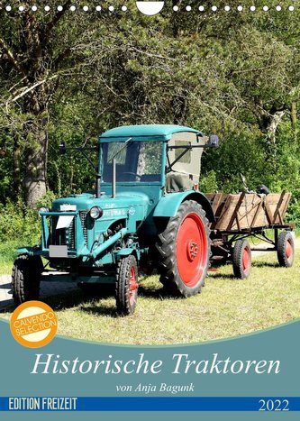 Historische Traktoren (Wandkalender 2022 DIN A4 hoch)