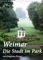 Weimar - Die Stadt im Park (Wandkalender 2022 DIN A4 hoch)