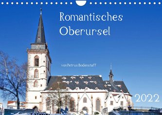 Romantisches Oberursel von Petrus Bodenstaff (Wandkalender 2022 DIN A4 quer)