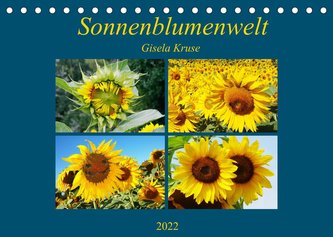Sonnenblumenwelt (Tischkalender 2022 DIN A5 quer)